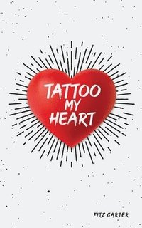 bokomslag Tattoo My Heart