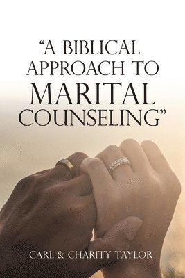 Carl Taylor, Charity Taylor - "A Biblical Approach to Marital Counseling", Häftad