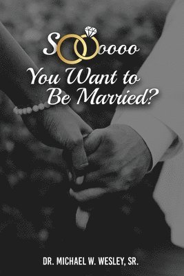 Soooo, YOU WANT TO BE MARRIED? 1