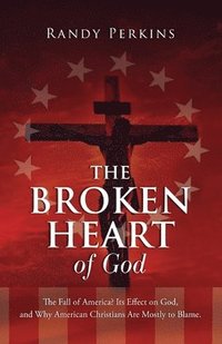 bokomslag The Broken Heart of God