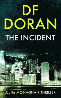 bokomslag The Incident: a Jim Monaghan thriller