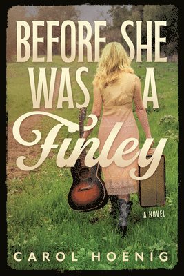 Before She Was a Finley: A Novel 1