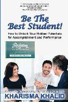 bokomslag Be The Best Student!: How to Unlock Your Hidden Potentials for Accomplishment and Performance