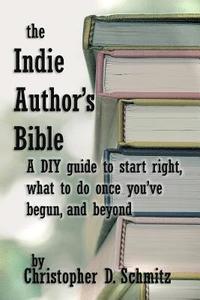 bokomslag The Indie Author's Bible