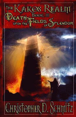 The Kakos Realm: Death Upon The Fields Of Splendor 1