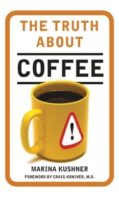 Marina Kushner, Al Kushner - Truth About Coffee, Inbunden