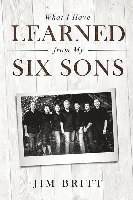 bokomslag What I Have Learned From My Six Sons