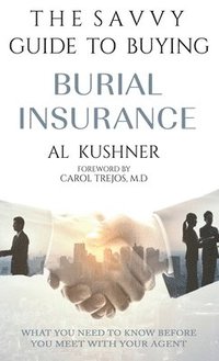 bokomslag The Savvy Guide to Buying Burial Insurance