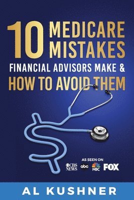 bokomslag 10 Medicare Mistakes Financial Advisors Make and How to Avoid Them