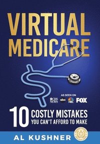 bokomslag Virtual Medicare - 10 Costly Mistakes You Can't Afford to Make