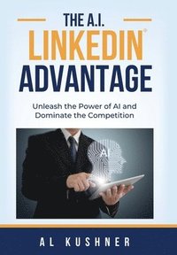bokomslag A.I. Linkedin Advantage