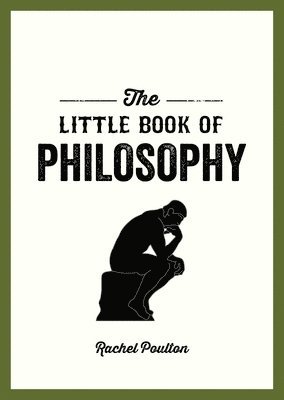 bokomslag The Little Book of Philosophy: An Introduction to the Key Thinkers and Theories You Need to Know