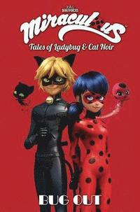 bokomslag Miraculous: Tales of Ladybug and Cat Noir: Bug Out