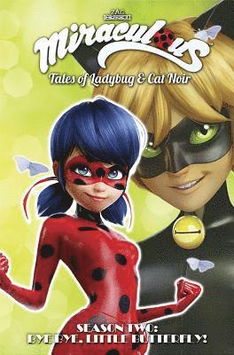 Miraculous: Tales of Ladybug and Cat Noir: Season Two  Bye Bye, Little Butterfly! 1