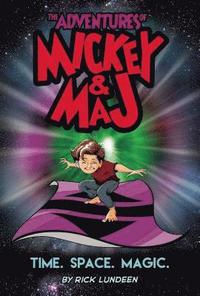 bokomslag The Adventures of Mickey & Maj: Time. Space. Magic.