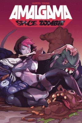 bokomslag Amalgama: Space Zombie Volume 1