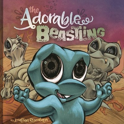 Jonathan Rosenbaum, Bryan Seaton, Roxanne Seaton - Adorable Beastling, Inbunden