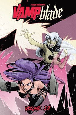 Jason Martin, Nicole D'Andria - Vampblade Volume 12: Climax Royale, Häftad