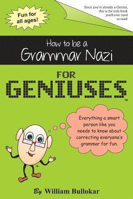 How to be a Grammar Nazi for Geniuses: Gag Book 1