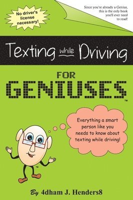 Texting While Driving for Geniuses: Gag Book 1