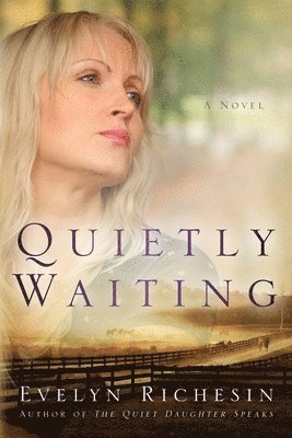 Evelyn Richesin - Quietly Waiting (the Quiet Daughter Series), Häftad
