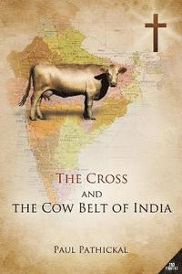 bokomslag The Cross and the Cow Belt of India