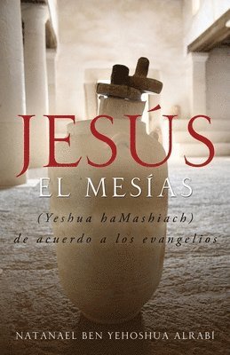 bokomslag Jesús El Mesías (Yeshua Hamashiach) de acuerdo a los evangelios