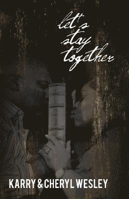 Karry Wesley, Cheryl Wesley - Let's Stay Together, Häftad