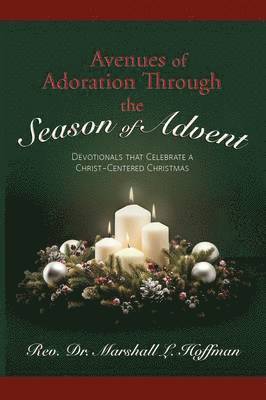 Avenues of Adoration Through the Season of Advent 1