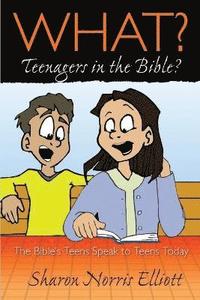 bokomslag What? Teenagers in the Bible?
