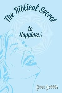 bokomslag The Biblical Secret of Happiness