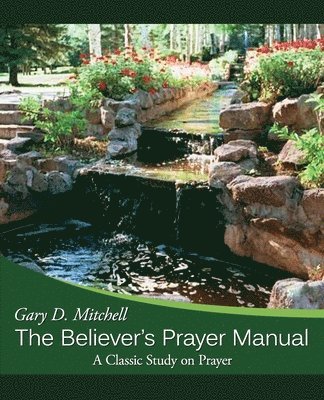 bokomslag The Believer's Prayer Manual