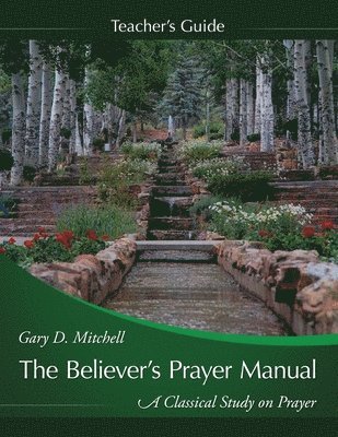 Believer's Prayer Manual Teaching Guide