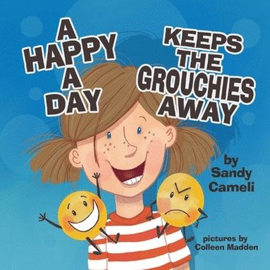 Sandy Cameli - Happy a Day Keeps the Grouchies Away, Häftad