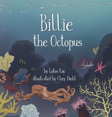 Lotus Kay - Billie the Octopus, Inbunden