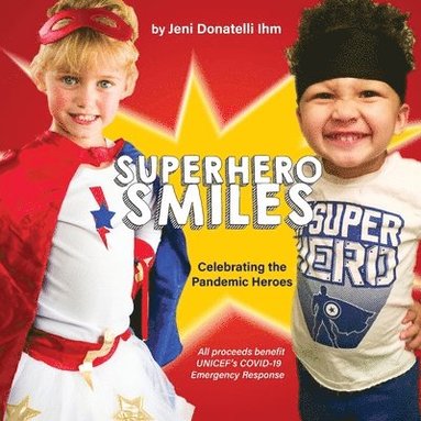 Jenifer Donatelli Ihm - Superhero Smiles, Häftad