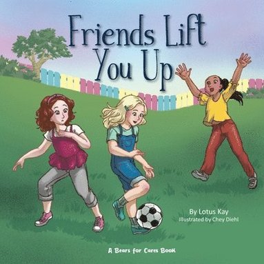 Lotus Kay - Friends Lift You Up, Häftad