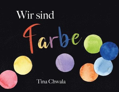 Tina Chwala - Wir sind Farbe, Häftad