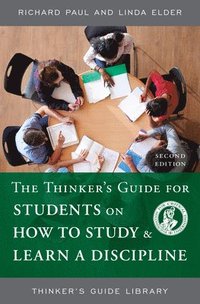 bokomslag The Thinker's Guide for Students on How to Study & Learn a Discipline