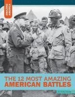 Anita Yasuda - The 12 Most Amazing American Battles, Inbunden