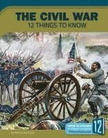 bokomslag The Civil War: 12 Things to Know