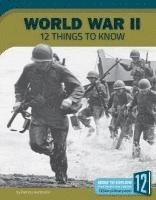 bokomslag World War II: 12 Things to Know