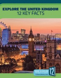 bokomslag Explore the United Kingdom: 12 Key Facts