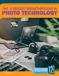 bokomslag The 12 Biggest Breakthroughs in Photo Technology