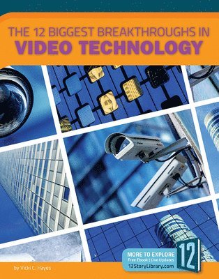 bokomslag The 12 Biggest Breakthroughs in Video Technology