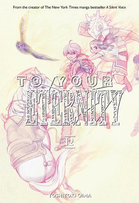 Yoshitoki Oima - To Your Eternity 12, Häftad