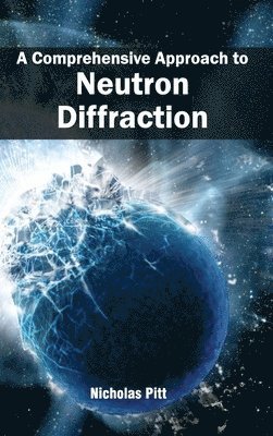 Nicholas Pitt - Comprehensive Approach to Neutron Diffraction, Inbunden