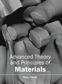 bokomslag Advanced Theory and Principles of Materials