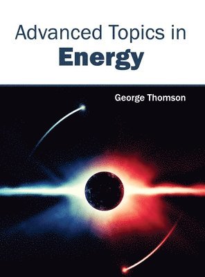 George Thomson - Advanced Topics in Energy, Inbunden