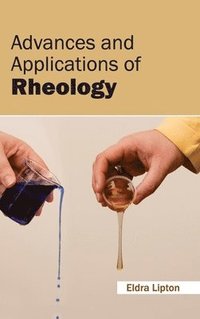 bokomslag Advances and Applications of Rheology